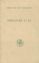 Couverture du livre « Discours 6-12 » de Grégoire De Nazianze aux éditions Cerf