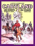 Couverture du livre « Cartland t.6 ; les doigts du chaos » de Michel Blanc-Dumont et Laurence Harle aux éditions Dargaud