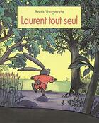 Couverture du livre « Laurent tout seul » de Anais Vaugelade aux éditions Ecole Des Loisirs