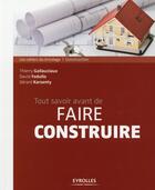 Couverture du livre « Tout savoir avant de faire construire (2e édition) » de Thierry Gallauziaux et David Fedullo aux éditions Eyrolles