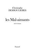 Couverture du livre « Les mal-aimants » de Deshoulieres-C aux éditions Fayard