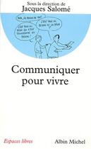 Couverture du livre « Communiquer pour vivre » de Jacques Salomé et Collectif aux éditions Albin Michel