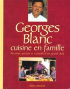 Couverture du livre « Georges Blanc Cuisine En Famille » de Blanc-G aux éditions Albin Michel