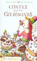 Couverture du livre « Contes Pour Les Gourmands » de S Chausse et I Karlukowska aux éditions Albin Michel Jeunesse