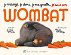 Couverture du livre « Je mange, je dors, je me gratte... je suis un wombat » de French-J+ Whatley-B aux éditions Albin Michel