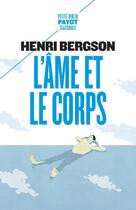 Couverture du livre « L'âme et le corps » de Henri Bergson aux éditions Payot