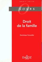 Couverture du livre « Droit De La Famille » de Dominique Fenouillet aux éditions Dalloz