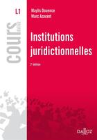 Couverture du livre « Institutions juridictionnelles ; 2e édition » de Marc Azavant et Maylis Douence aux éditions Dalloz