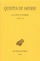 Couverture du livre « La suite d'Homère Tome 2 ; livres V-IX » de Quintus De Smyrne aux éditions Belles Lettres