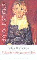 Couverture du livre « Metamorphoses de l'idiot » de Valerie Deshoulieres aux éditions Klincksieck