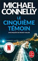 Couverture du livre « Le cinquième témoin » de Michael Connelly aux éditions Le Livre De Poche