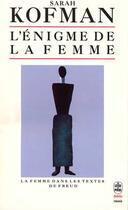 Couverture du livre « L'enigme de la femme, la femme dans les textes de freud » de Kofman-S aux éditions Le Livre De Poche