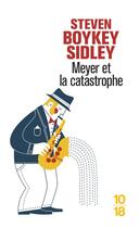 Couverture du livre « Meyer et la catastrophe » de Steven Boykey Sidley aux éditions 10/18