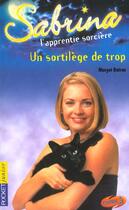 Couverture du livre « Sabrina t.19 ; un sortilège de trop » de Margot Batrae aux éditions Pocket Jeunesse