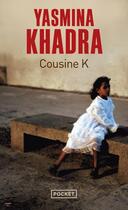 Couverture du livre « Cousine K » de Yasmina Khadra aux éditions Pocket