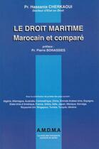 Couverture du livre « Le droit maritime marocain et comparé » de Hassania Cherkaoui aux éditions Amdma