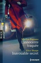 Couverture du livre « L'innocente traquée ; inavouable secret » de Marilyn Pappano et Alice Sharpe aux éditions Harlequin