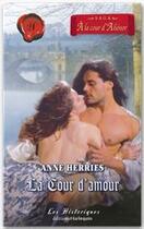 Couverture du livre « La cour d'amour » de Anne Herries aux éditions Harlequin