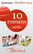 Couverture du livre « 10 romans Passions inédits (nº494 à 498 - octobre 2014) » de  aux éditions Harlequin