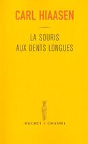 Couverture du livre « La souris aux dents longues » de Carl Hiaasen aux éditions Buchet Chastel