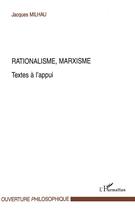 Couverture du livre « Rationalisme, marxisme ; textes à l'appui » de Jacques Milhau aux éditions L'harmattan