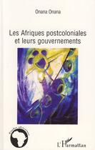 Couverture du livre « Les Afriques postcoloniales et leurs gouvernements » de Onana Onana aux éditions Editions L'harmattan