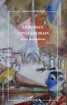 Couverture du livre « Le roman contemporain ; Janus postmoderne » de Michel Lantelme aux éditions Editions L'harmattan