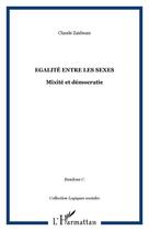 Couverture du livre « Egalite entre les sexes - mixite et democratie » de Claude Zaidman aux éditions Editions L'harmattan