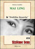 Couverture du livre « La « petite souris » et le sixième sens » de Mai Ling aux éditions Amalthee