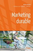Couverture du livre « Marketing durable » de Thierry Libaert et Rita Fahd aux éditions Vuibert