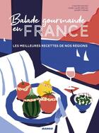 Couverture du livre « Balade gourmande en France : les meilleures recettes de nos régions » de  aux éditions Mango