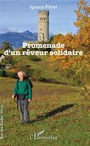 Couverture du livre « Promenade d'un rêveur solidaire » de Ignace Pittet aux éditions L'harmattan