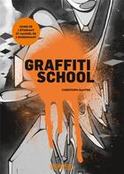 Couverture du livre « Graffiti school ; guide de l'étudiant et manuel de l'enseignant » de Christoph Ganter aux éditions Pyramyd