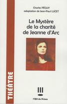 Couverture du livre « Le mystère de la charité de Jeanne d'Arc » de Charles Peguy aux éditions L'oeil Du Prince