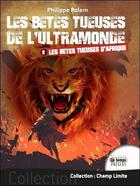 Couverture du livre « Les bêtes tueuses de l'ultramonde t.2 ; les bêtes tueuses d'Afrique » de Philippe Palem aux éditions Temps Present