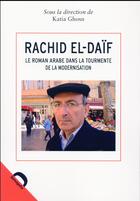 Couverture du livre « Rachid El-Daïf ; le roman arabe dans la tourmente de la modernisation » de Katia Ghosn aux éditions Demopolis