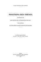 Couverture du livre « Positions des theses 2017. soutenues par les eleves de la promotion d » de Auteurs Divers aux éditions Ecole Nationale Des Chartes