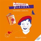 Couverture du livre « Jacques Prévert » de Cecile Mathias et Isabelle Arcas aux éditions Editions Du Mot Passant