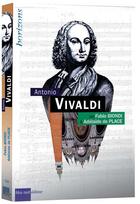Couverture du livre « Vivaldi, Antonio » de Adelaide De Place et Fabio Biondi aux éditions Bleu Nuit