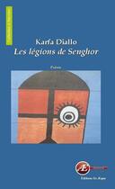 Couverture du livre « Les légions de Senghor » de Karfa Diallo aux éditions Ex Aequo
