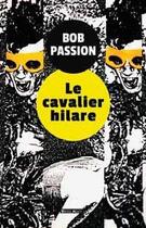 Couverture du livre « Le cavalier hilare » de Bob Passion aux éditions Vents D'ailleurs