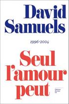 Couverture du livre « Seul l'amour peut te briser le coeur » de David Samuels aux éditions Sous-sol