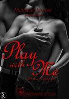 Couverture du livre « Play with me t.1 ; un peu » de Louise aux éditions Sharon Kena