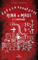 Couverture du livre « Hina, Maui et compagnie » de Tituana Porcher aux éditions Au Vent Des Iles