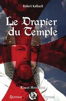 Couverture du livre « Le drapier du temple » de Robert Kalbach aux éditions Hugues De Queyssac