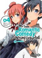 Couverture du livre « My teen romantic comedy is wrong as I expected Tome 4 » de Wataru Watari et Naomichi Io aux éditions Ototo