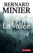 Couverture du livre « La vallée » de Bernard Minier aux éditions Libra Diffusio