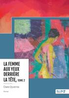 Couverture du livre « La femme aux yeux derrière la tête Tome 2 » de Claire Dyvenne aux éditions Nombre 7