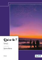 Couverture du livre « Qui es-tu ? Tome 2 » de Sylvie Bana aux éditions Nombre 7