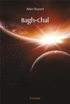 Couverture du livre « Bagh chal » de Alain Boyard aux éditions Edilivre